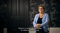 psyduckscience:  thaxted: senjukannon:  gloriousbacon:  Cyber-psychologist Berni Goode talking about Flow on Charlie Brooker’s How Videogames Changed the World.  Flow is extremely important. So, so important. It’s what keeps some people sane. It’s