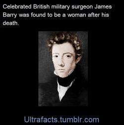 the-real-marco-bodt:ultrafacts:James Miranda Stuart Barry was an AMAZING military surgeon in the British Army. After graduation from the University of Edinburgh Medical School, Barry served in India and Cape Town, South Africa. By the end of his career,