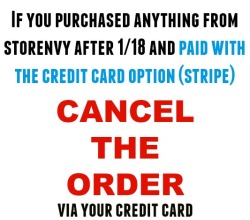 witchcraftings:  shitthesignssay:  shitthesignssay:  If you’re a buyer or a seller on storenvy, you should be pissed. What’s going on? What can I do? Sellers, try to contact your buyers with this info so they can get their refunds and re-order ASAP.