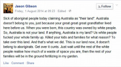 thisiseverydayracism:  The racist piece of shit who made that anti-Aboriginal post.   Source: http://theantibogan.wordpress.com/2014/08/01/narcissistic-nobody-the-jason-gibson-files/