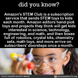 did-you-kno:  Amazon’s STEM Club is a subscription service that sends STEM toys to kids each month. Amazon editors hand-pick toys and projects they think will get kids interested in science, technology, engineering, and math, and then boxes full of