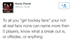 letangier:  markystrom:  crosbieksa:  A day in the life of a female hockey fan.   not just hockey- any sportwhat makes this even more disgusting is that a GIRL tweeted one of these. there hasn’t been a day in my life where i’m not afraid of stepping