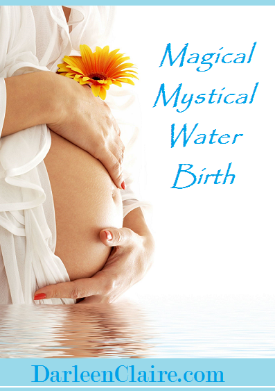 darleenclaire:My Magical Mystical Water BirthLife is sometimes magical and in a moment you are changed forever. Water birth was such a gateway through pregnancy and beyond. The moment my newborn arrived planetside, I was different. Full of possibility,