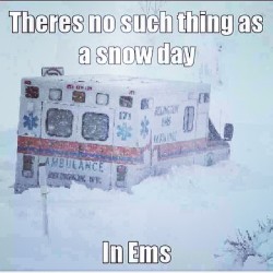 Fuck snow-days !!! #emt #ems #ambulance #itsablizzardouthere
