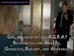&ldquo;Girl, are your initials A.G.R.A.? Because you are Amazing, Gorgeous, Radiant, and Adorable.&rdquo;