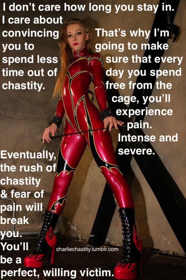 I don&rsquo;t care how long you stay in. I care about convincing you to spend less time out of chastity.That&rsquo;s why I&rsquo;m going to make sure that every day you spend free from the cage, you&rsquo;ll experience pain. Intense and severe.Eventually,