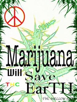 Marijuana will save the earth