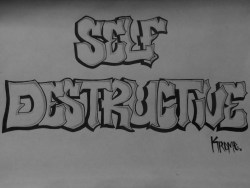 Self Destructive.