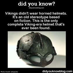 did-you-kno:  Vikings didn’t wear horned helmets. It’s an old stereotype based on fiction. This is the only complete Viking-era helmet that’s ever been found.   Source