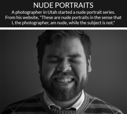 notenoughtosurvive:  unamusedsloth:  Nude Portraits series by photographer Trevor Christensen  This is my new favorite thing 