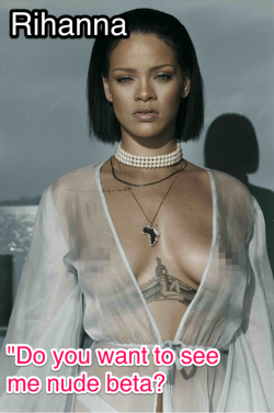 censoredforbetas:  Rihanna naked, censored for beta males. Her sexy leaked nudes would cause us pathetic losers to cum instantly if we saw them without pixilation.