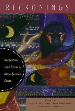 superheroesincolor:    Reckonings: Contemporary Short Fiction by Native American Women   (2008)   “The fifteen Native women writers in Reckonings document transgenerational trauma, yet they also celebrate survival. Their stories are vital testaments