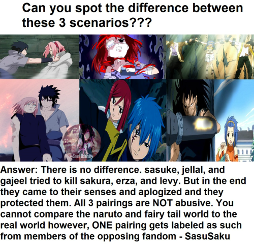 she-was-abandoned:i am 100% sure narsaks who are FT fans ship either jerza or gajevy, maybe even both yet they wanna call sasusaku abusive.if jerza and gajevy arent abuse neither is sasusaku, just because sasuke took longer to repent dont mean shit and