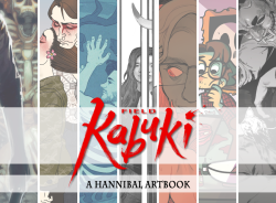 hannibook:  Announcing [Field KABUKI], a Hannibal Artbook KICKSTARTER From the people who brought you Banquet: A Hannibal Artbook, we proudly present the long awaited tribute to the second season of NBC’s delicious show HANNIBAL.  Featured artists