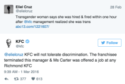 hashtagdion:  buzzfeed:  KFC Fires Manager For Discriminating Against Transgender Woman A woman said her excitement at being offered a job at a KFC in Virginia last week quickly turned to dismay when a manager rescinded the offer within an hour — because