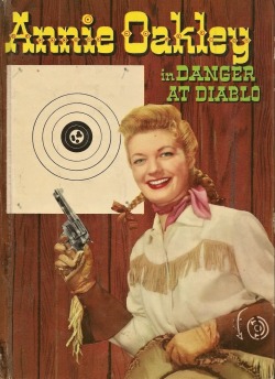 Gail Davis - Annie Oakley in Danger at Diablo.