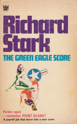 The Green Eagle Score, by Richard Stark (Fawcett, 1968). From a charity shop in Nottingham.Parker left the girl on the beach and disappeared for a few minutes. When he came back all he said was, “I’m going away for a while.”“I knew.”“I’m