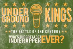 Underground Kings: Who’s the Greatest Indie Rapper Ever? Welcome to the Underground Kings tournament where we spotlight 32 of the most influential indie rap acts ever and let you, the fan decide which one is the greatest. The bracket-style competition