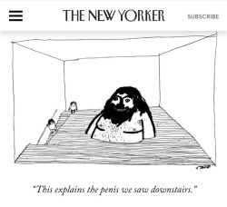 suckmydicknewyorker:  Kudos to the New Yorker on publishing a cartoon that’s funnier than anything we’ve ever posted 