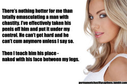 tdenialman:  Interesting question:  Is it really emasculating to be completely controlled by a beautiful woman or is that exactly what a man should be?  