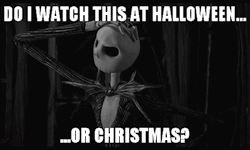 burn-bby-burn:  notalwaysjenny:  disneyskellington:  I still ask myself this question  I legit just went around asking this to every one of my friends  I usually wait until Thanksgiving b/c it’s right in between.