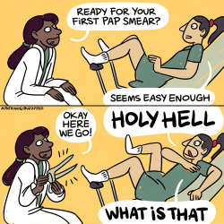 mymuffintopiswholegrainlofat:  fadingtoruin:   fire-plug: Here are some comics I made for this post. It’s a bunch of stuff about vaginas I wish I had known before it happened to me!  @nerdyconnoisseurninja   The last one killed me. 