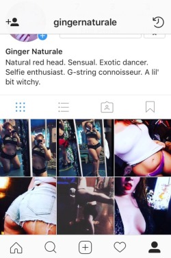 gingernaturale:Btw you all should follow my naughty Instagram! @gingernaturale