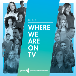 glaad:  The Where We Are on TV report analyzes the overall diversity of primetime scripted series regulars on broadcast networks and looks at the number of LGBT characters on cable networks for the 2015-2016 TV season. Check out this year’s report!