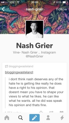 tylerbroakley:  It’s good to know that Nash Grier doesn’t think Nash Grier deserves any of the hate he gets. 