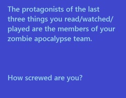 caylakluver:  I’m facing the apocalypse with The Rock, Ezio Auditore, and Darrell Hammond. I’ll take it. You? 