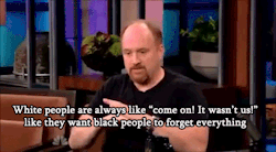 withallduedisrespect:  suburban-refugee:  bctheinternet:  Louis C.K. on slavery  Louis ck is an honorary nigga   No it very wasn’t