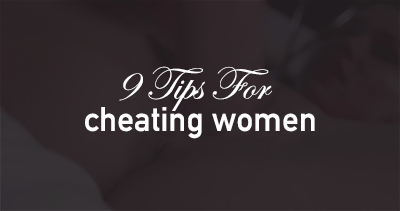 Sex cheatingonaloser:  9 Tips For Cheating Women pictures