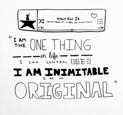 hamilton-lyrics: “I am the one thing in life I can control. I am inimitable I am an original.” -Aaron Burr, ‘Wait for It’ 