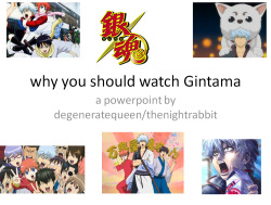 degeneratequeen:  i literally only made this because i want people to talk about gintama with. it has minor spoilers but eh. 