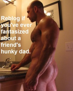 Youngtop4Dadbottom:  I Fantasize About My Friends’ Dads All The Time. 