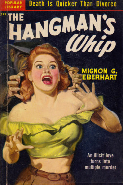 The Hangman’s Whip, by Mignon G. Eberhart (Popular Library, 1950).From a second-hand bookstore in New York.