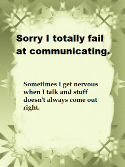 the-amasian:  roboskellywhovian:  madeandusedandwasted:   apologetic notes for the socially inept  Sometimes I want to apologize for not being able to talk to people like a normal human being. So I made these.  I wish I could send one of these to everyone