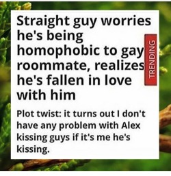 tylerposeysslampiece:  hutchj: artemuscain-gamingandbs:  mamatronchatoro:   puppygays: oh god, they were roommates  This straight guy, who we’ll call Mike, has been roommates with Alex for a year. When Alex told Mike he was gay, he was absolutely fine