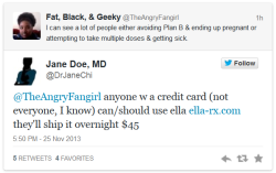 sourcedumal:  fuckinginactivity:  queenconsuelabananahammock:  athenagray:  Tweet 1: I can see a lot of people either avoiding Plan B &amp; ending up pregnant or attempting to take multiple doses &amp; getting sick. Tweet 2: anyone w a credit card (not