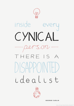 earhat:  “Inside every cynical person,