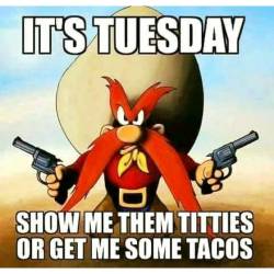 I&rsquo;d be willing to accept both!! 😁 👀 🌮 😏 #tuesday #tacotuesday #tittietuesday #tacos #boobs #bööbs 😂😜