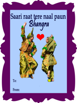 bel0ve:  prigaming:  dil-apna-punjabi:  readyaimfiree:  readyaimfiree:  Punjabi (Song) Valentine’s Day Cards  More here.  fuh da ladz  LOL these are awesome  these speak to me on a profound level  LMAOO still cracking up from these