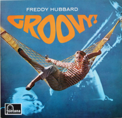 Freddy Hubbard - Groovy! (1966)