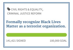 reverseracism:rosecoveredtardis:reverseracism:Peeped on the petitions on WhiteHouse.gov today.  This is our country.Here’s a link to the second one, in case you want to change this as well as boost the above image to make a pointI just signed.  You