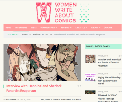 I did an interview with Ray Sonne for Women Write About Comics; if you wanna know some weird stuff about me and my comics then go check it out here: http://womenwriteaboutcomics.com/2016/06/06/interview-with-reapersun/Thanks Ray!