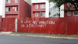 graffquotes:  Is love an invention or a discovery?
