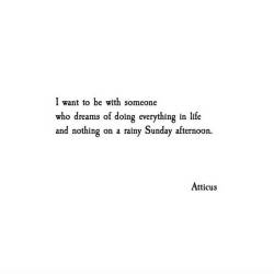 atticuspoetry:  ‘Someone’ @atticuspoetry #atticuspoetry #atticus #poetry #poem #quote #sunday #afternoon #rainy #rain #love #life #live #someone #forever