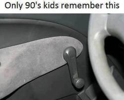 oddbagel:  Literally only 90s kids remember this. Any adults in the 90s had no idea what the fuck these were. That’s why so many adults died due to heat strokes while they were in their cars in the 90s. They had no idea how car windows function. This
