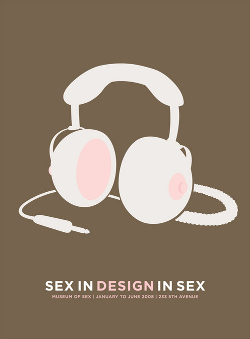Museum of Sex - Sex in Design: Headphones | Ads of the World: Creative Advertising Archive & Community