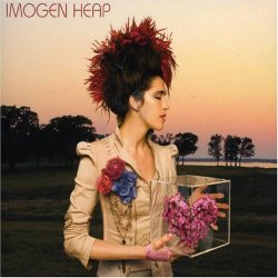 Imogen Heap has amazing music and I &lt;3 her!